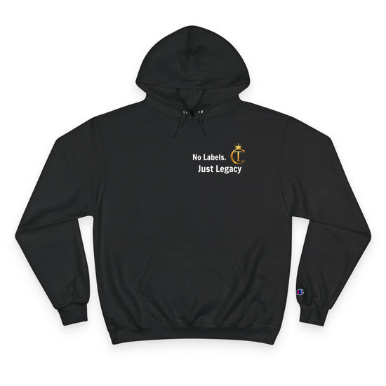 Champion Hoodie — "No Labels. Just Legacy." Black Logo Hoodie