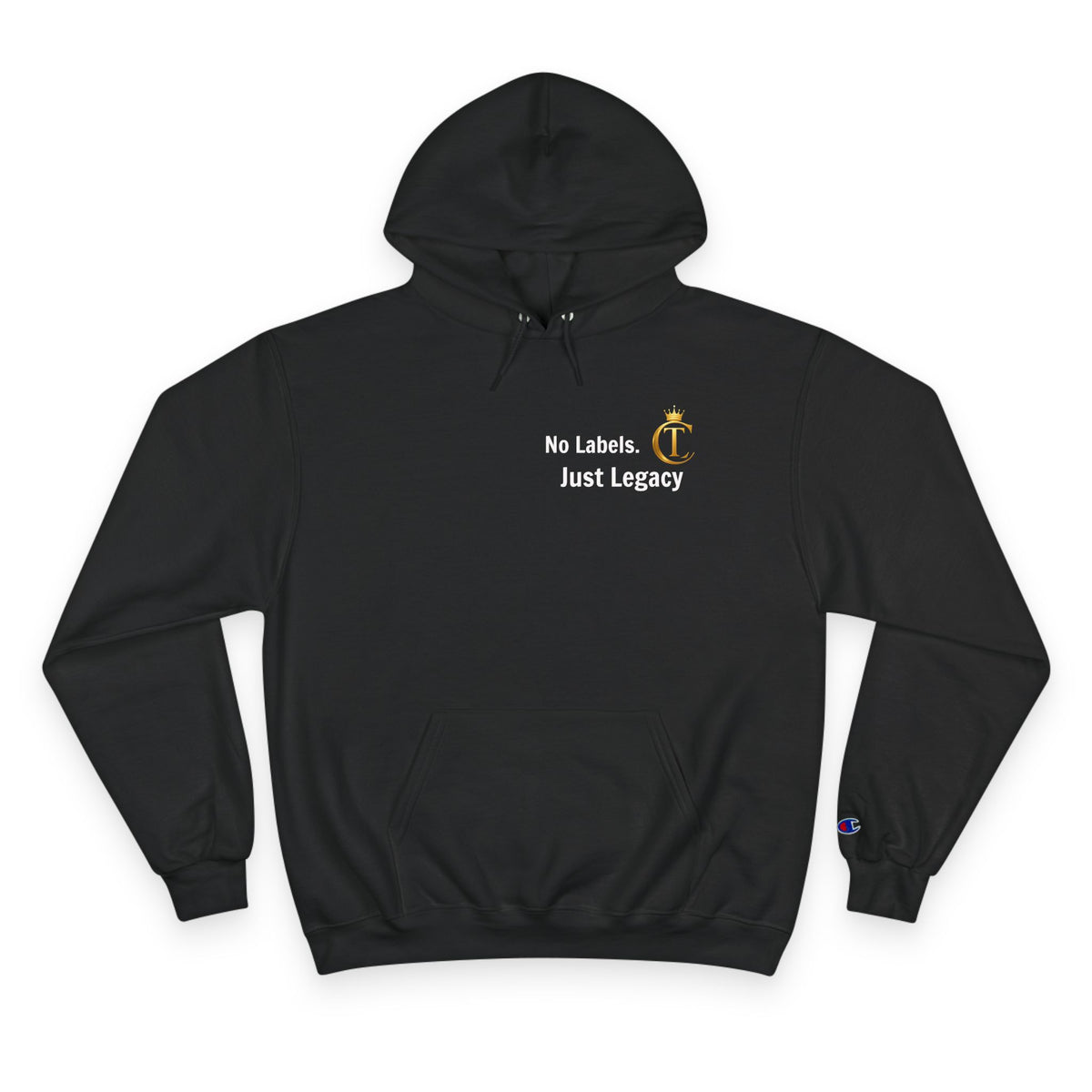 Champion Hoodie — "No Labels. Just Legacy." Black Logo Hoodie
