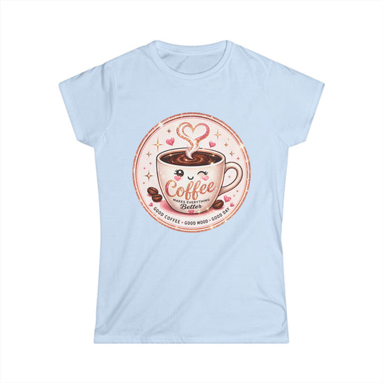 Coffee Lover Tee — Cute "Coffee Makes Everything Better" Graphic Shirt